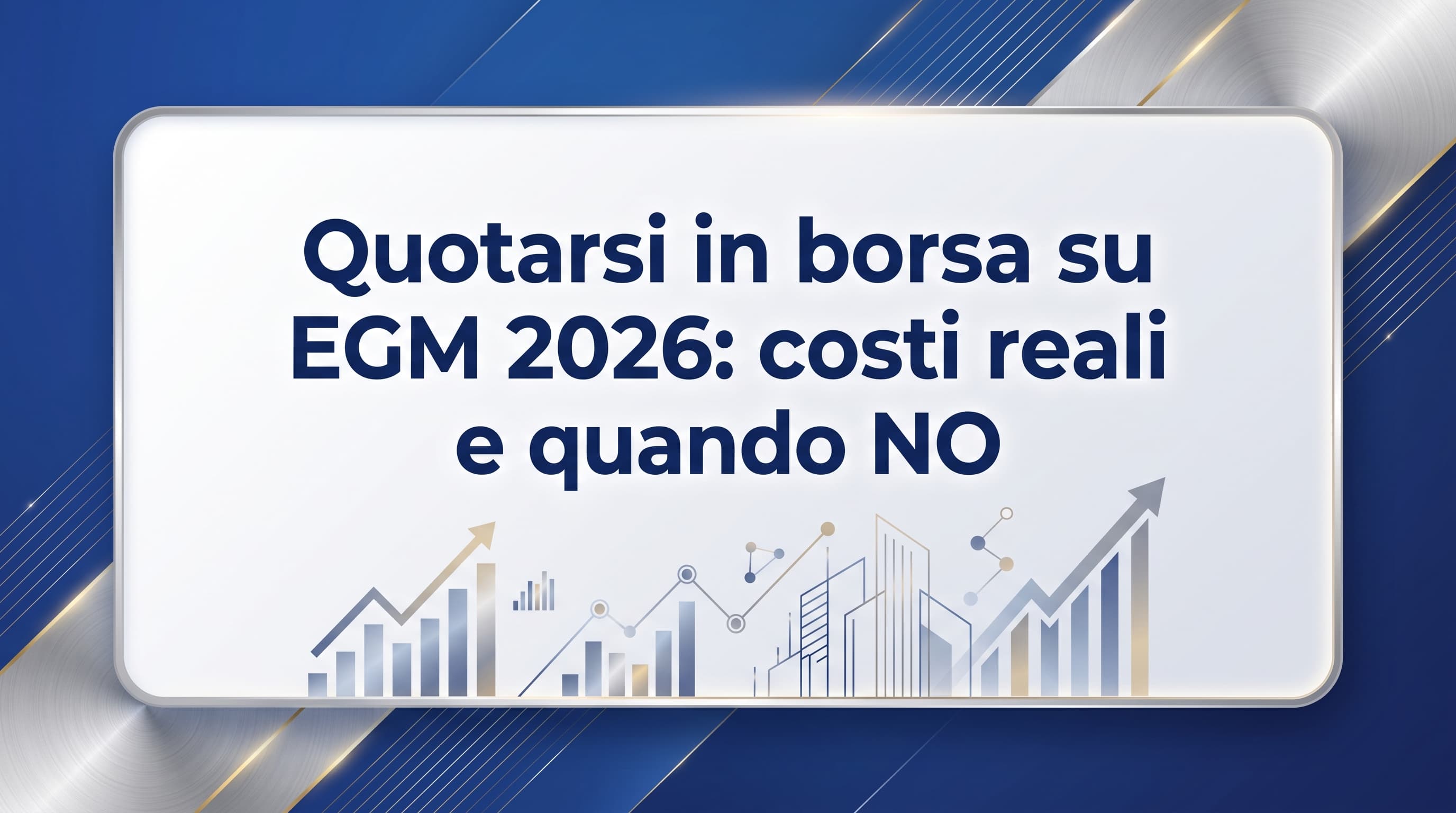 Quotarsi in borsa su EGM 2026: costi reali e quando NON conviene | SRLonline